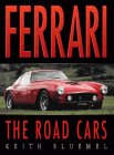 Ferrari : The Road Cars - Keith Bluemel